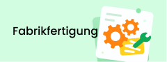 Fabrikfertigung
