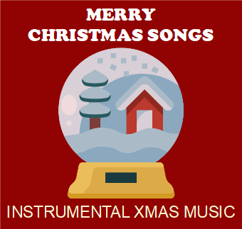 Merry Christmas Songs – Instrumental Xmas Music